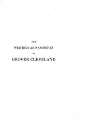 The writings and speeches of Grover Cleveland by Grover Cleveland