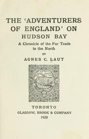 Cover of: The `Adventurers of England' on Hudson bay by Agnes C. Laut