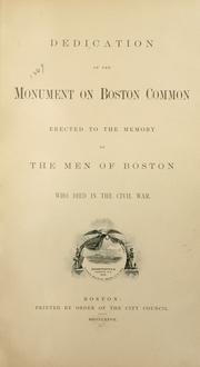 Cover of: Dedication of the monument on Boston Common erected to the memory of the men of Boston who died in the Civil War.