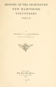 History of the Eighteenth New Hampshire Volunteers, 1864-5 by Livermore, Thomas Leonard