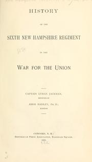 History of the Sixth New Hampshire Regiment in the war for the Union by Lyman Jackman