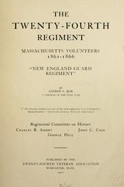 Cover of: The Twenty-fourth regiment, Massachusuetts volunteers, 1861-1866, "New England guard regiment," by Alfred S. Roe