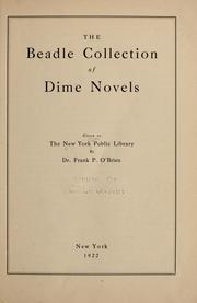 Cover of: The Beadle collection of dime novels: given to the New York Public Library by Dr. Frank P. O'Brien.