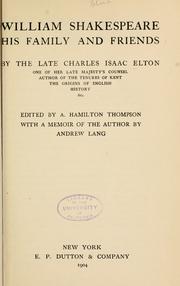 Cover of: William Shakespeare, his family and friends by Charles Isaac Elton, Charles Isaac Elton