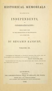 Historical memorials relating to the Independents, or Congregationalists by Benjamin Hanbury