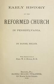 Cover of: Early history of the Reformed church in Pennsylvania.: By Daniel Miller.  With introduction by Prof. W. J. Hinke, D. D.
