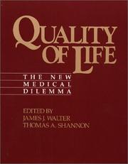 Cover of: Quality of life by edited by James J. Walter, Thomas A. Shannon.