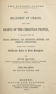 Cover of: The witness papers.: The headship of Christ, and The rights of the Christian people, a collection of essays, historical and descriptive sketches, and personal portraitures.