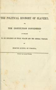 Cover of: The political economy of slavery by Ruffin, Edmund