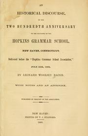 Cover of: An historical discourse: on the two hundredth anniversary of the founding of the Hopkins grammar school, New Haven, Connecticut.  Delivered before the "Hopkins grammar school association", July 24th, 1860 / by Leonard Woolsey Bacon. With notes and an appendix. Pub. by request of the Association.
