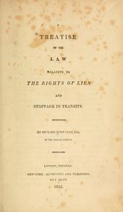 A treatise of the law relative to the rights of lien and stoppage in transitu by Richard Whitaker