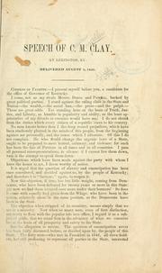 Cover of: Speech of C. M. Clay, at Lexington, Ky. Delivered August 1, 1851.