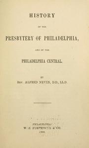 Cover of: History of the presbytery of Philadelphia, and of the Philadelphia Central