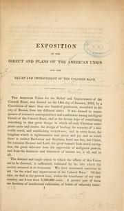 Exposition of the object and plans of the American union for the relief and improvement of the colored race by American Union for the Relief and Improvement of the Colored Race.
