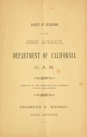 Cover of: Digest of decisions of the judge advocate by Grand army of the republic. Dept. of California.