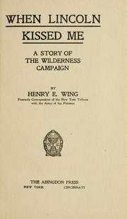 Cover of: When Lincoln kissed me by Wing, Henry Ebeneser