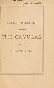 Cover of: Jesuit missions among the Cayugas: from 1656 to 1684