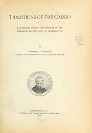 Cover of: Traditions of the Caddo: collected under the auspices of the Carnegie Institution of Washington