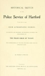 Cover of: Historical sketch of the police service of Hartford, from 1636 to 1901 by Thomas S. Weaver