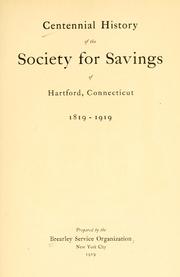 Centennial history of the Society for Savings of Hartford, Conneticut, 1819-1919 by Brearley Service Organization.