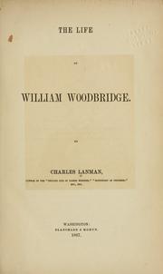 Cover of: The life of William Woodbridge. by Lanman, Charles