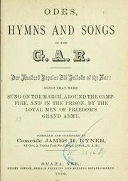 Cover of: Odes, hymns and songs of the G. A. R. by Kyner, James Henry b 1846