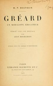 Cover of: Greard, un moraliste educateur by M. P. Bourgain