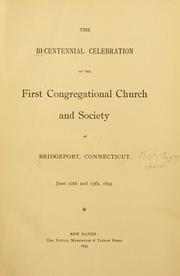 Cover of: The bi-centennial celebration of the First Congregational church and society of Bridgeport, Conn., June 12th and 13th, 1895 by Bridgeport (Conn.). First Congregational Church.
