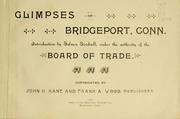 Cover of: Glimpses of Bridgeport, Conn. by Bridgeport (Conn.). Board of trade.