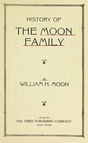 Cover of: The history of the Moon family by William H. Moon