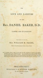 Cover of: The life and labours of the Rev. Daniel Baker ...