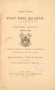 Cover of: Reunion of Post Phil Kearny, no. 8, G. A. R., at Irving hall, March 25, 1868. by Grand army of the republic. Dept. of New York. Phil Kearny post, no. 8.