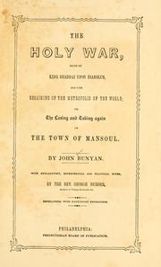 Cover of: The holy war, made by King Shaddai upon Diabolus, for the regaining of the metropolis of the world by John Bunyan