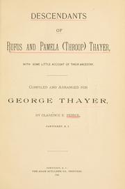 Cover of: Descendants of Rufus and Pamela (Throop) Thayer, with some little account of their ancestry. by Clarence E. Peirce