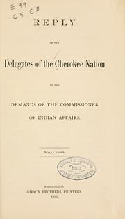 Cover of: Reply of the delegates of the Cherokee nation to the demands of the commissioner of Indian affairs.: May, 1866.