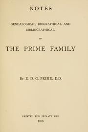 Cover of: Notes genealogical, biographical and bibliographical, of the Prime family. by Edward Dorr Griffin Prime