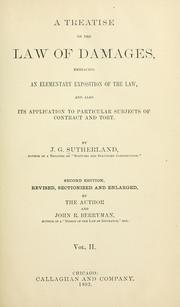 Cover of: treatise of the law of damages: embracing an elemantary exposition of the law, and also its application to particular subjects of contract and tort.