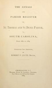 Cover of: The annals and parish register of St. Thomas and St. Denis Parish, in South Carolina by St. Thomas and St. Denis Parish (S.C.)