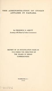 Cover of: The administration of Indian affairs in Canada by United States. Board of Indian Commissioners., United States. Board of Indian Commissioners.