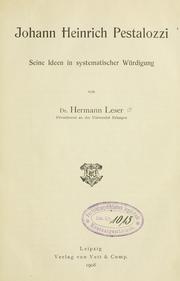 Cover of: Johann Heinrich Pestalozzi : seine Ideen in systematischer Wurdigung. --. by Leser, Hermann