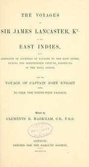 Cover of: voyages of Sir James Lancaster, kt., to the East Indies: with abstracts of journals of voyages to the East Indies, during the seventeenth century, preserved in the India office.