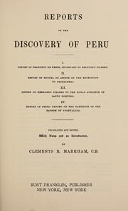 Cover of: Reports on the discovery of Peru by translated and edited, with notes and an introduction, by Clements R. Markham, C.B.