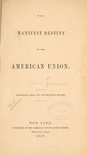 Cover of: The 'manifest destiny' of the American union ...