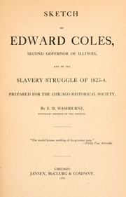 Cover of: Sketch of Edward Coles, second governor of Illinois, and of the slavery struggle of 1823-4.