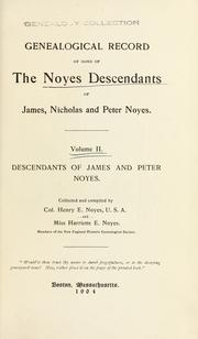 Genealogical record of some of the Noyes descendants of James Nicholas and Peter Noyes by Henry Erastus Noyes