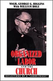 Cover of: Organized labor and the Church: reflections of a "labor priest"