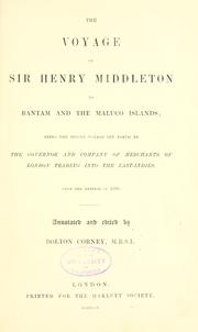Cover of: The voyage of Sir Henry Middleton to Bantam and the Maluco Islands: being the second voyage set forth by the governor and company of merchants of London trading into the East-Indies.