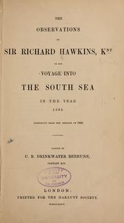 Cover of: The observations of Sir Richard Hawkins, Knt in his voyage into the South Sea in the year 1593 by edited by C.R. Drinkwater Bethune.