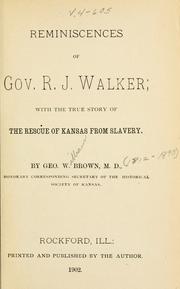 Reminiscences of Gov. R.J. Walker by Brown, George W.