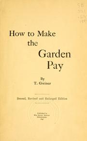 Cover of: How to make the garden pay by T. Greiner